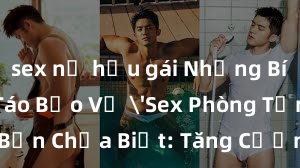 sex nữ hầu gái Những Bí Mật Táo Bạo Về 'Sex Phòng Tắm' Mà Bạn Chưa Biết: Tăng Cường Sự Kích Thích và Gợi Cảm Trong Không Gian Nước thấp