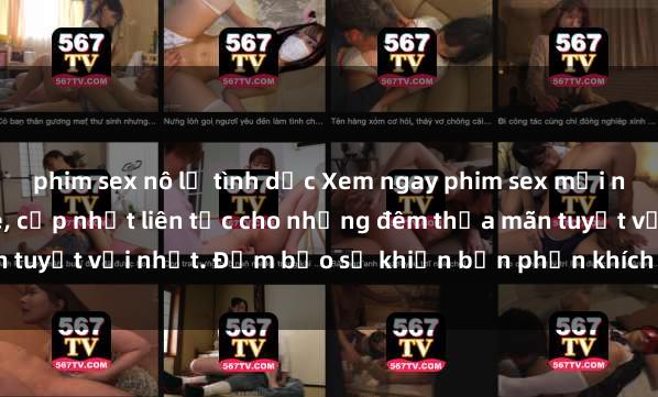 phim sex nô lệ tình dục Xem ngay phim sex mới nhất đỉnh cao không che, cập nhật liên tục cho những đêm thỏa mãn tuyệt vời nhất. Đảm bảo sẽ khiến bạn phấn khích từng khoảnh khắc!