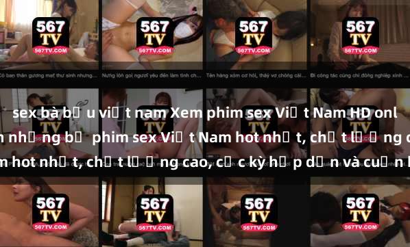 sex bà bầu việt nam Xem phim sex Việt Nam HD online miễn phí - danh sách những bộ phim sex Việt Nam hot nhất, chất lượng cao, cực kỳ hấp dẫn và cuốn hút.