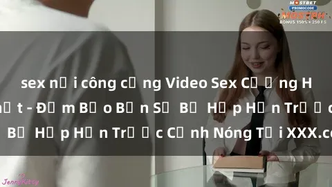 sex nơi công cộng Video Sex Cưỡng Hiếp Vietsub Hot Nhất - Đảm Bảo Bạn Sẽ Bị Hớp Hồn Trước Cảnh Nóng Tại XXX.com