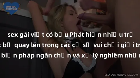 sex gái việt có bầu Phát hiện nhiều trường hợp gái Việt bị quay lén trong các cơ sở vui chơi giải trí, cần đề ra biện pháp ngăn chặn và xử lý nghiêm những hành vi vi phạm pháp luật này.