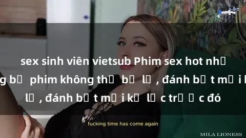 sex sinh viên vietsub Phim sex hot nhất năm  Top những bộ phim không thể bỏ lỡ, đánh bật mọi kỷ lục trước đó