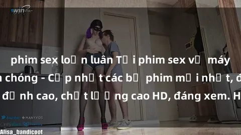 phim sex loạn luân Tải phim sex về máy miễn phí và nhanh chóng - Cập nhật các bộ phim mới nhất, đỉnh cao, chất lượng cao HD, đáng xem. Hãy trải nghiệm ngay!
