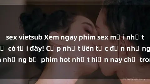 sex vietsub Xem ngay phim sex mới nhất, hấp dẫn nhất chỉ có tại đây! Cập nhật liên tục đến những bộ phim hot nhất hiện nay chỉ trong vài cú click!