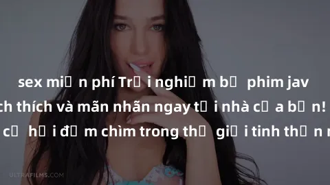 sex miễn phí Trải nghiệm bộ phim jav không che đầy kích thích và mãn nhãn ngay tại nhà của bạn! Đừng bỏ lỡ cơ hội đắm chìm trong thế giới tinh thần mới mẻ mà bộ phim này mang đến!
