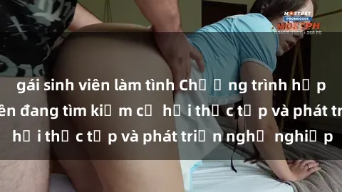 gái sinh viên làm tình Chương trình hợp tác JAV cho sinh viên đang tìm kiếm cơ hội thực tập và phát triển nghề nghiệp