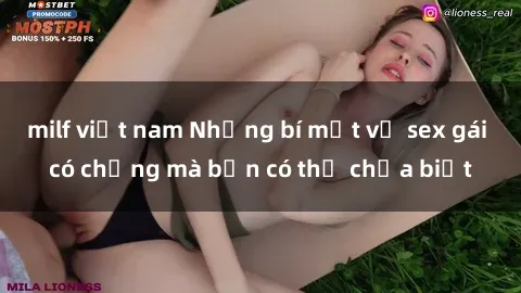 milf việt nam Những bí mật về sex gái có chồng mà bạn có thể chưa biết