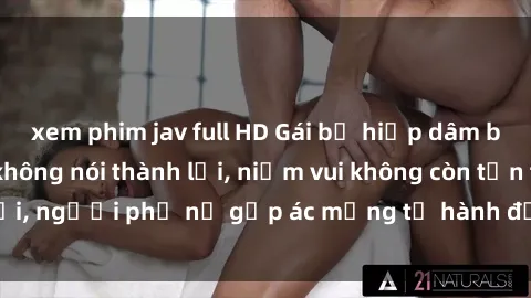 xem phim jav full HD Gái bị hiếp dâm bạo lực: Nỗi đau không nói thành lời, niềm vui không còn tồn tại, người phụ nữ gặp ác mộng từ hành động độc ác của kẻ xấu.