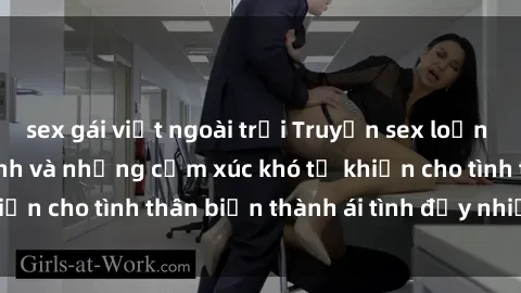 sex gái việt ngoài trời Truyện sex loạn luân: Bí mật gia đình và những cảm xúc khó tả khiến cho tình thân biến thành ái tình đầy nhiệt huyết