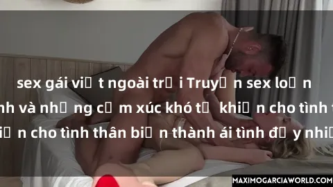sex gái việt ngoài trời Truyện sex loạn luân: Bí mật gia đình và những cảm xúc khó tả khiến cho tình thân biến thành ái tình đầy nhiệt huyết