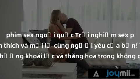 phim sex ngoại quốc Trải nghiệm sex phòng tắm đầy kích thích và mới lạ cùng người yêu của bạn! Tận hưởng khoái lạc và thăng hoa trong không gian tắm ấm áp và gợi cảm.