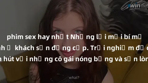 phim sex hay nhất Những lời mời bí mật: Gái Việt làm tình ở khách sạn đẳng cấp. Trải nghiệm độc đáo và cuốn hút với những cô gái nóng bỏng và sẵn lòng thỏa mãn mọi nhu cầu của bạn.