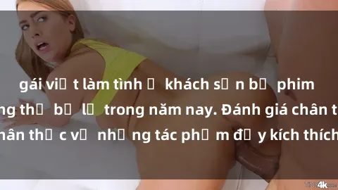 gái việt làm tình ở khách sạn bộ phim sex  đáng xem không thể bỏ lỡ trong năm nay. Đánh giá chân thực về những tác phẩm đầy kích thích và hấp dẫn này.