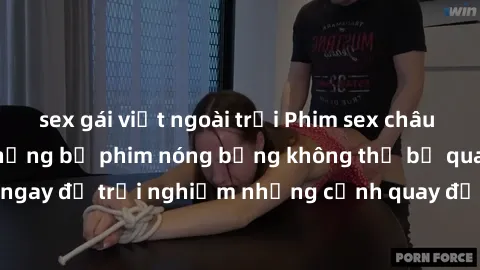 sex gái việt ngoài trời Phim sex châu Âu đỉnh cao: Top những bộ phim nóng bỏng không thể bỏ qua! Xem ngay để trải nghiệm những cảnh quay đầy kích thích và cuồng nhiệt.