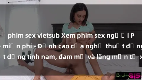 phim sex vietsub Xem phim sex người Pháp vietsub online miễn phí - Đỉnh cao của nghệ thuật đồng tính nam, đam mỹ và lãng mạn từ xứ sở hoa hồng!