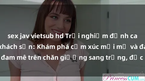 sex jav vietsub hd Trải nghiệm đỉnh cao tình yêu tại sex khách sạn: Khám phá cảm xúc mới mẻ và đam mê trên chăn giường sang trọng, độc đáo, không giới hạn.