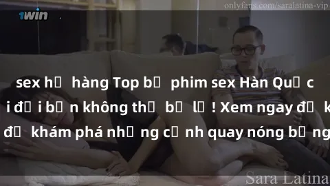 sex họ hàng Top bộ phim sex Hàn Quốc hot nhất mọi thời đại bạn không thể bỏ lỡ! Xem ngay để khám phá những cảnh quay nóng bỏng, đầy nghẹt thở!