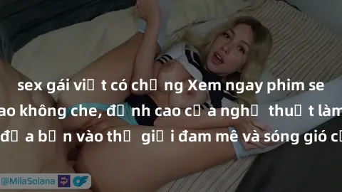 sex gái việt có chồng Xem ngay phim sex HD chất lượng cao không che, đỉnh cao của nghệ thuật làm tình, đưa bạn vào thế giới đam mê và sóng gió của tình yêu không giới hạn.