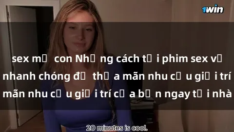sex mẹ con Những cách tải phim sex về máy đơn giản và nhanh chóng để thỏa mãn nhu cầu giải trí của bạn ngay tại nhà