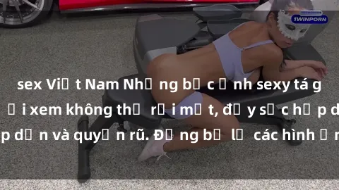 sex Việt Nam Những bức ảnh sexy tá gợi cảm khiến người xem không thể rời mắt, đầy sức hấp dẫn và quyến rũ. Đừng bỏ lỡ các hình ảnh nóng bỏng này!