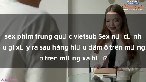 sex phim trung quốc vietsub Sex nữ cảnh sát: Điều gì xảy ra sau hàng hiệu dâm ô trên mạng xã hội?